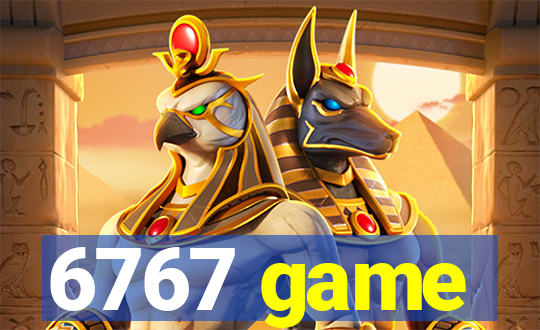 6767 game